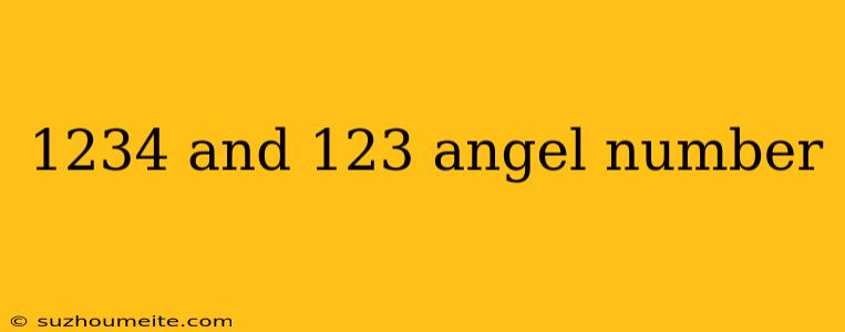 1234 And 123 Angel Number