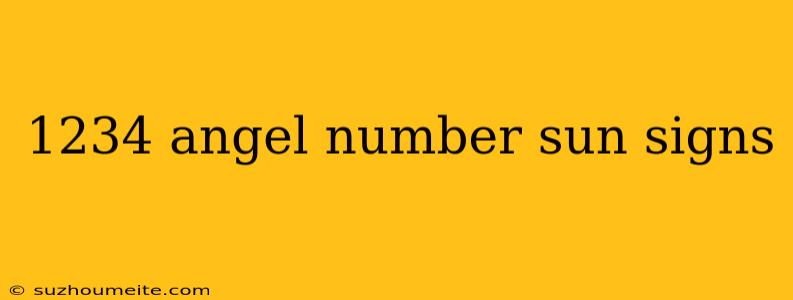 1234 Angel Number Sun Signs