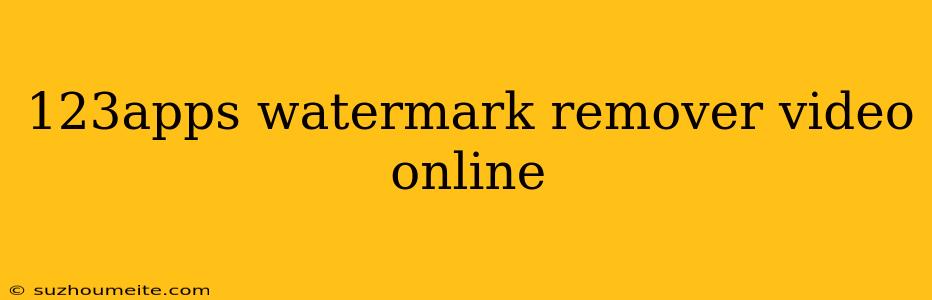 123apps Watermark Remover Video Online