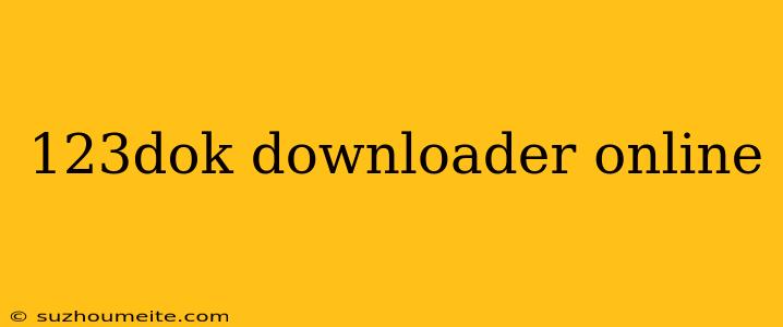 123dok Downloader Online