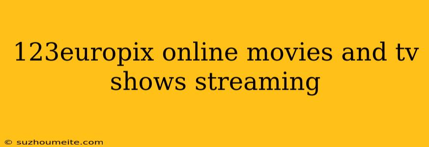 123europix Online Movies And Tv Shows Streaming