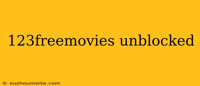 123freemovies Unblocked