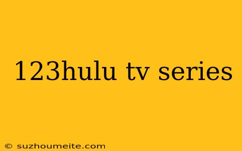 123hulu Tv Series