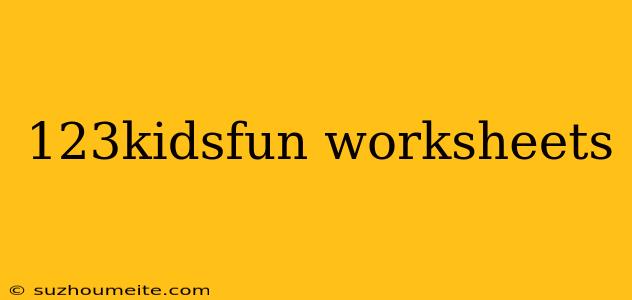 123kidsfun Worksheets