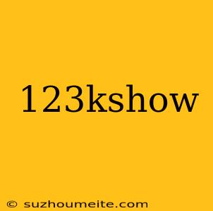 123kshow