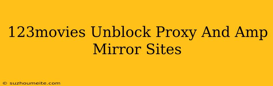 123movies Unblock Proxy & Mirror Sites