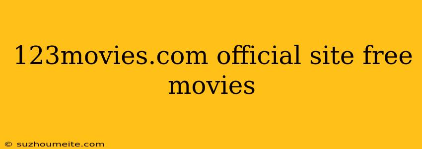 123movies.com Official Site Free Movies