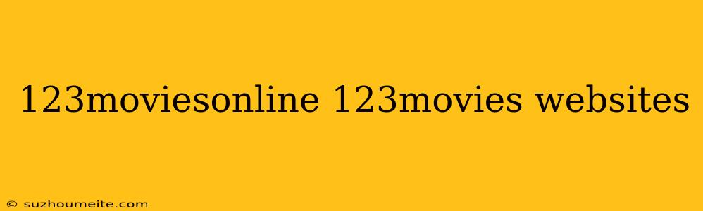 123moviesonline 123movies Websites