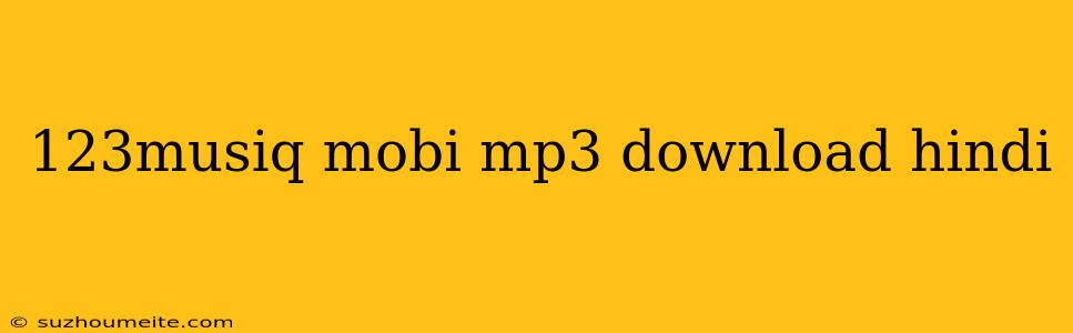 123musiq Mobi Mp3 Download Hindi