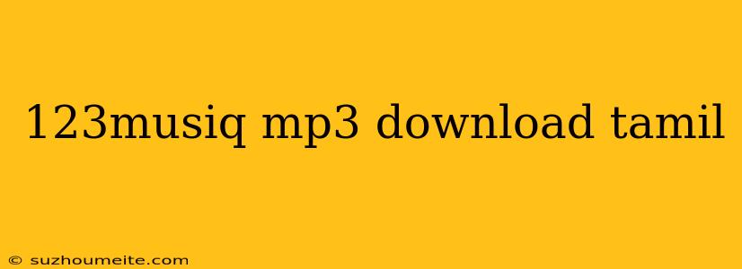 123musiq Mp3 Download Tamil