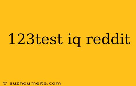 123test Iq Reddit