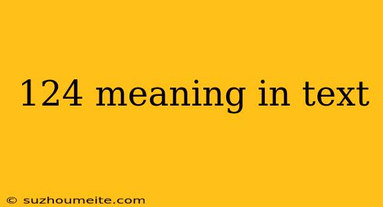 124 Meaning In Text