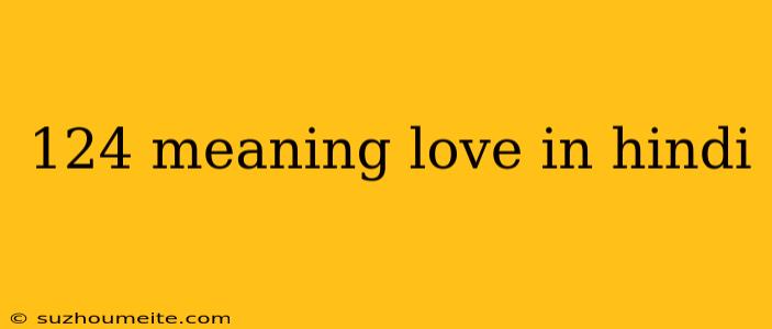 124 Meaning Love In Hindi