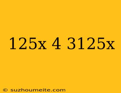 125^x+4=3125^x