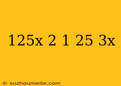 125^x-2=(1/25)^3x