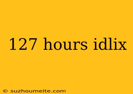 127 Hours Idlix