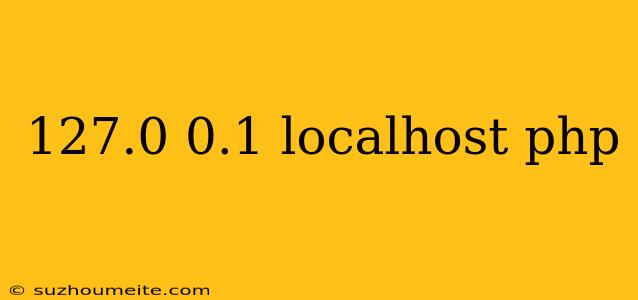 127.0 0.1 Localhost Php