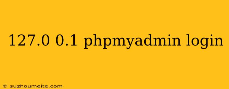 127.0 0.1 Phpmyadmin Login