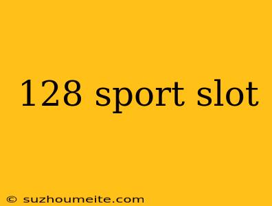 128 Sport Slot