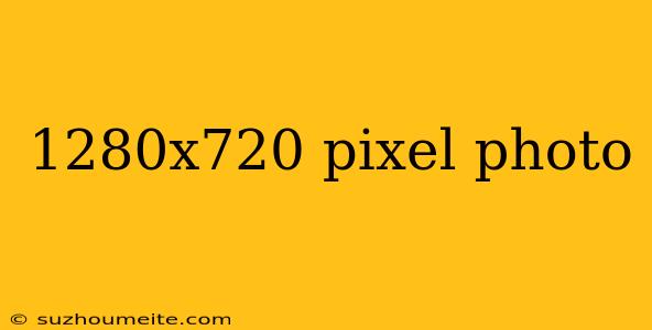 1280x720 Pixel Photo