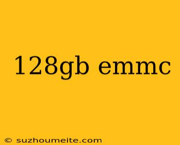 128gb Emmc