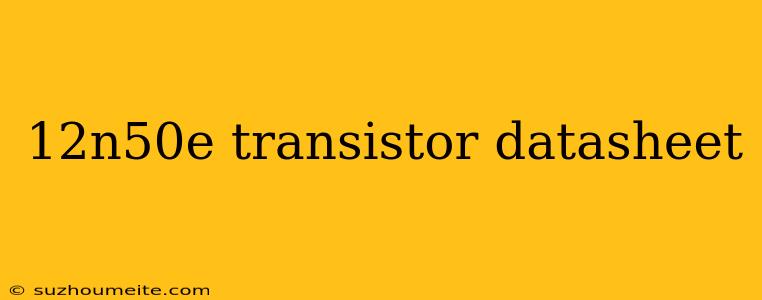 12n50e Transistor Datasheet