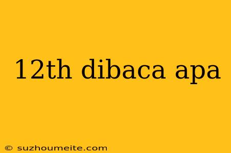 12th Dibaca Apa