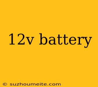 12v Battery