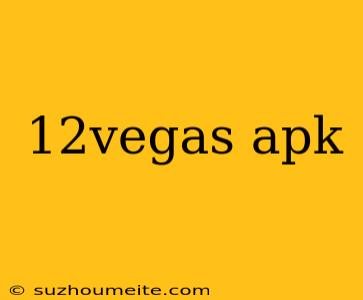 12vegas Apk