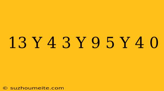 13(y-4)-3(y-9)-5(y+4)=0