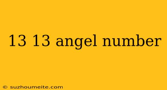 13 13 Angel Number