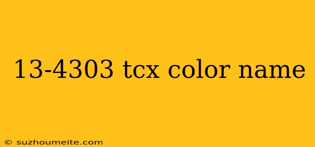 13-4303 Tcx Color Name