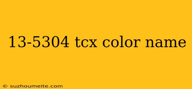 13-5304 Tcx Color Name