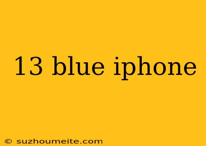 13 Blue Iphone