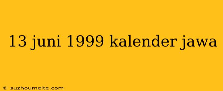 13 Juni 1999 Kalender Jawa