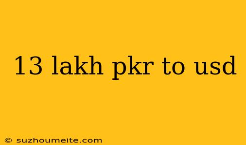 13 Lakh Pkr To Usd