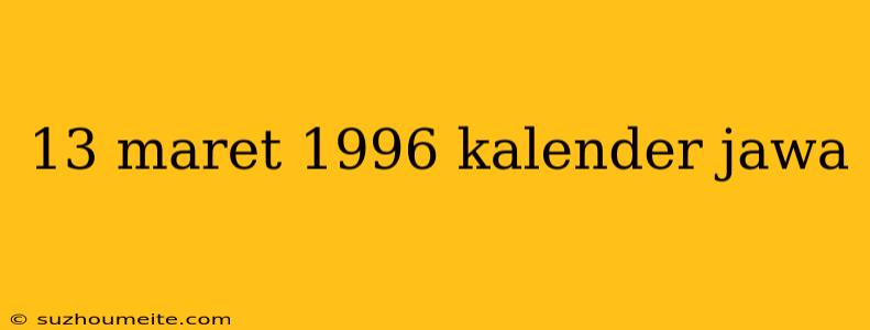 13 Maret 1996 Kalender Jawa