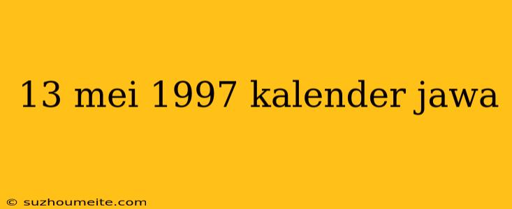 13 Mei 1997 Kalender Jawa