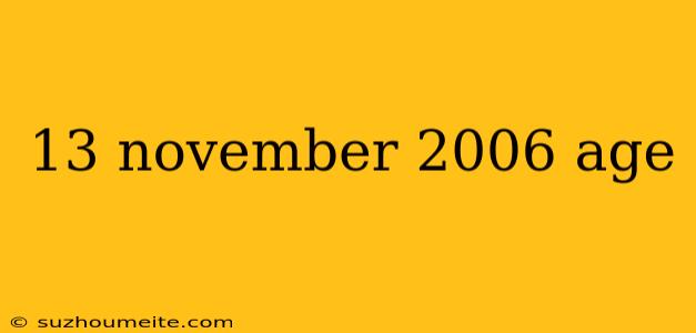 13 November 2006 Age