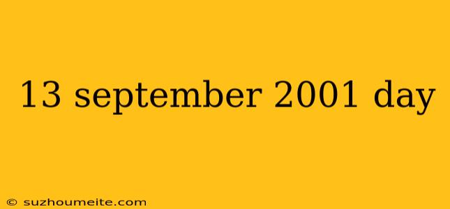 13 September 2001 Day