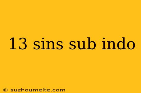 13 Sins Sub Indo