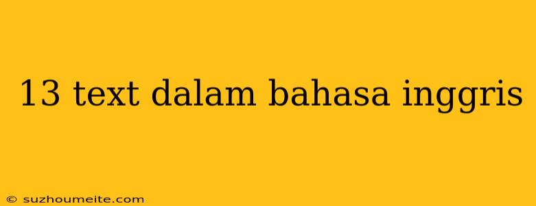 13 Text Dalam Bahasa Inggris