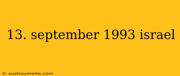 13. September 1993 Israel