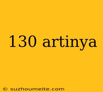 130 Artinya