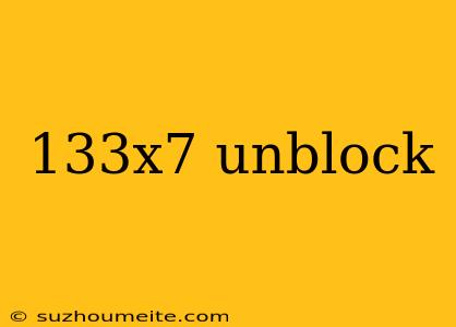 133x7 Unblock