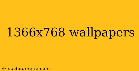 1366x768 Wallpapers