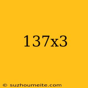 137x3