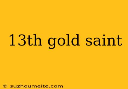 13th Gold Saint