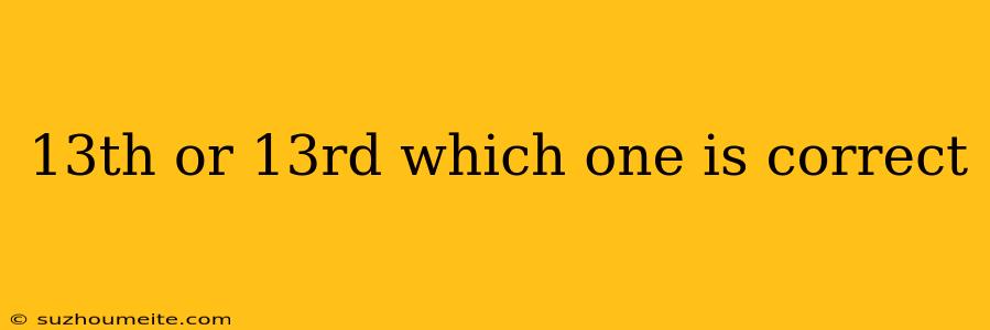 13th Or 13rd Which One Is Correct