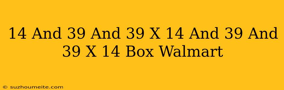 14'' X 14'' X 14 Box Walmart